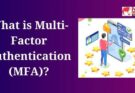 What is Multi-Factor Authentication