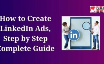 How to Create LinkedIn Ads