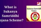 What is Sukanya Samriddhi Yojana Scheme