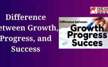 Difference Between Growth, Progress, and Success